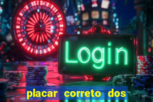 placar correto dos jogos de hoje